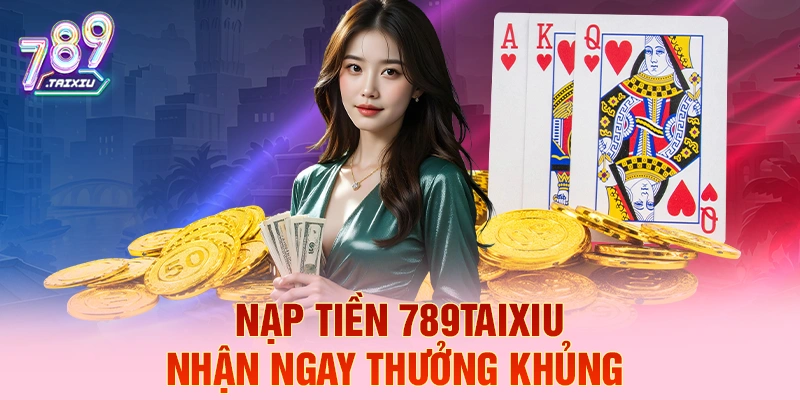 Nạp tiền 3king liền tay nhận ngay thưởng khủng